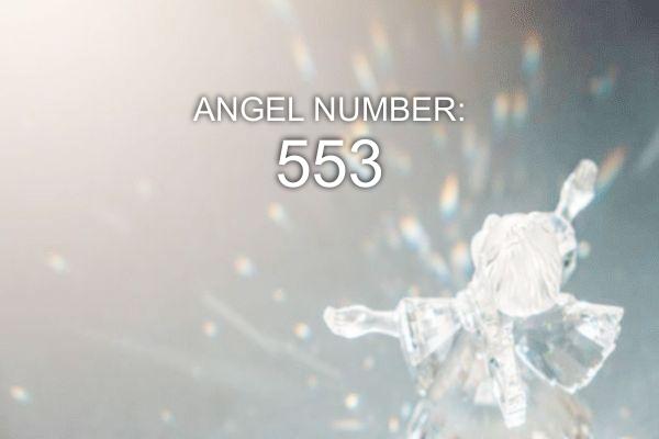 Eņģeļa numurs 553 - nozīme un simbolika