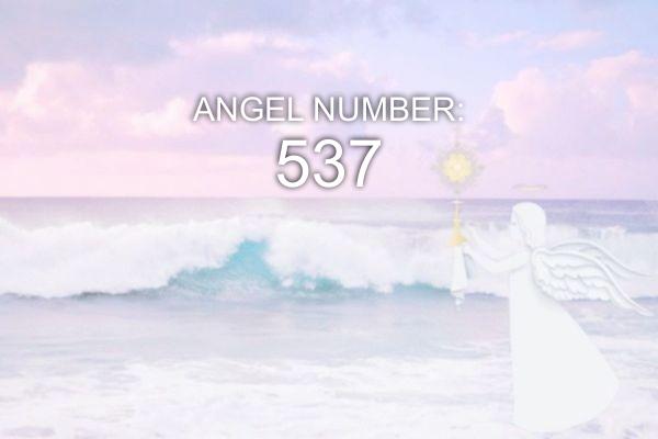 Ángel Número 537 : Significado y Simbolismo