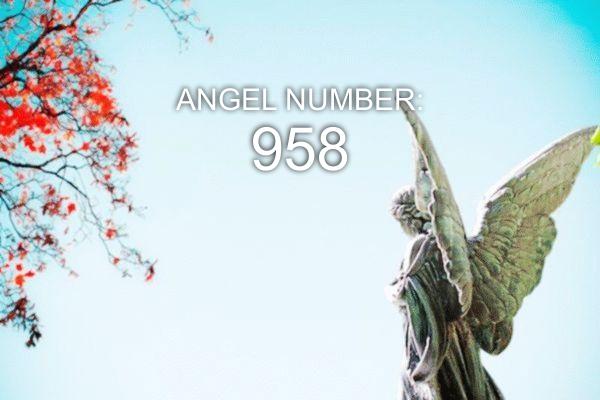 Ángel Número 958 : Significado y Simbolismo