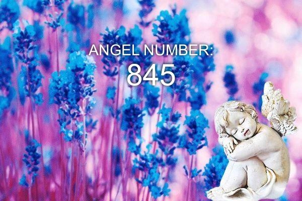 Número do Anjo 845 – Significado e Simbolismo