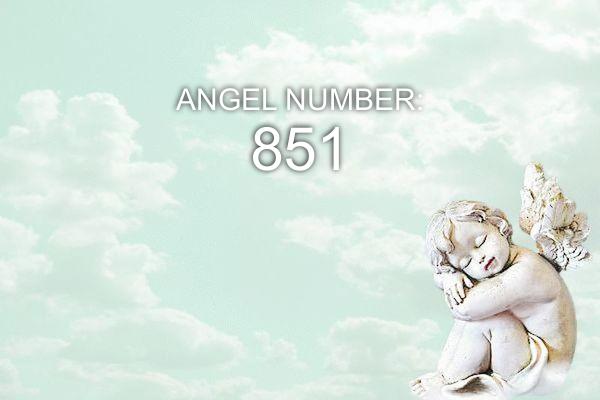 Número do Anjo 851 – Significado e Simbolismo