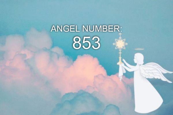 Engel nummer 853 – Betydning og symbolikk