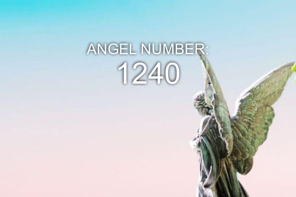 Número de ángel 1240: significado y simbolismo