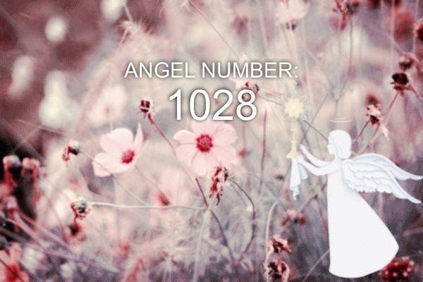 Número de ángel 1028 – Significado y simbolismo