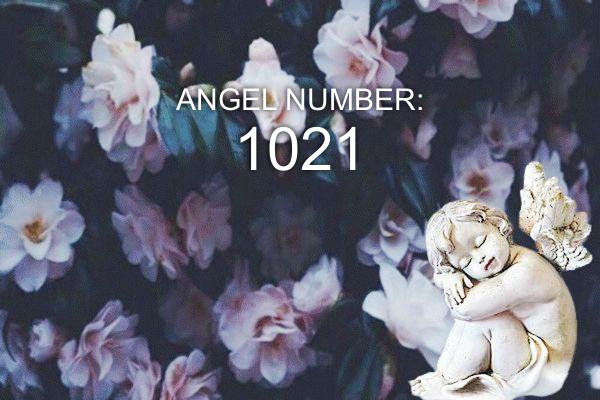 1021 Engelnummer – Betydning og symbolikk
